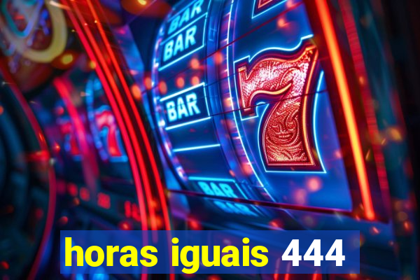 horas iguais 444